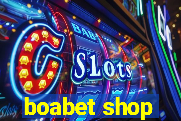 boabet shop